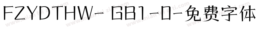 FZYDTHW- GB1-0字体转换